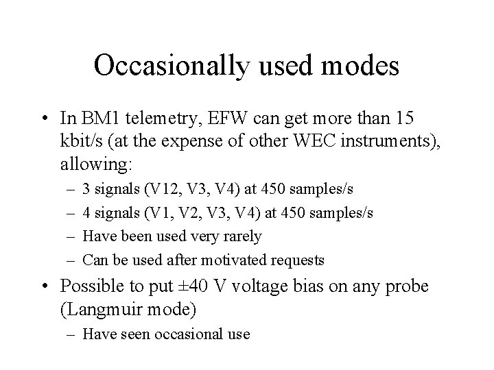 Occasionally used modes • In BM 1 telemetry, EFW can get more than 15