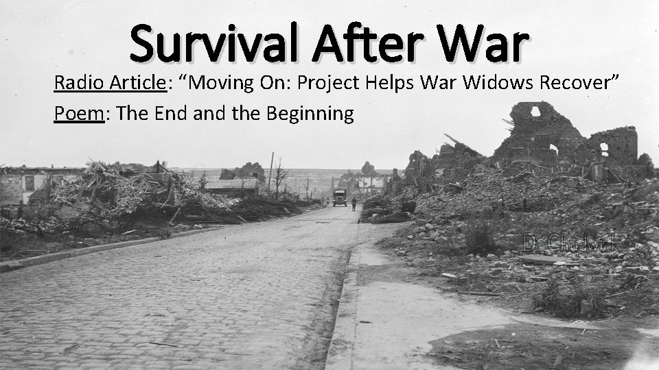 Survival After War Radio Article: “Moving On: Project Helps War Widows Recover” Poem: The