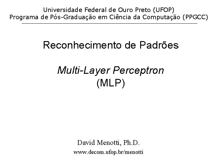 Universidade Federal de Ouro Preto (UFOP) Programa de Pós-Graduação em Ciência da Computação (PPGCC)