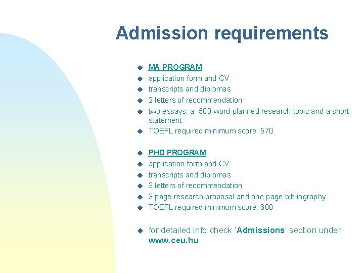 Admission requirements u u u u MA PROGRAM application form and CV transcripts and