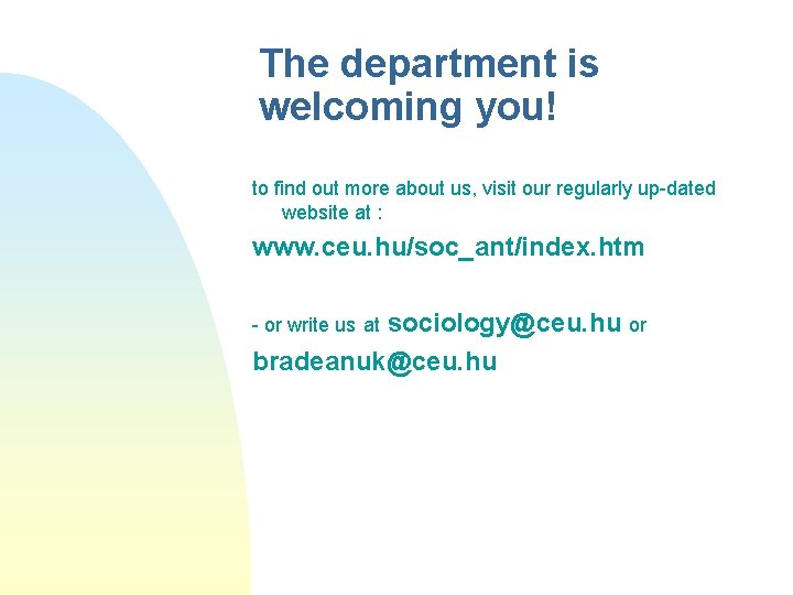 The department is welcoming you! to find out more about us, visit our regularly