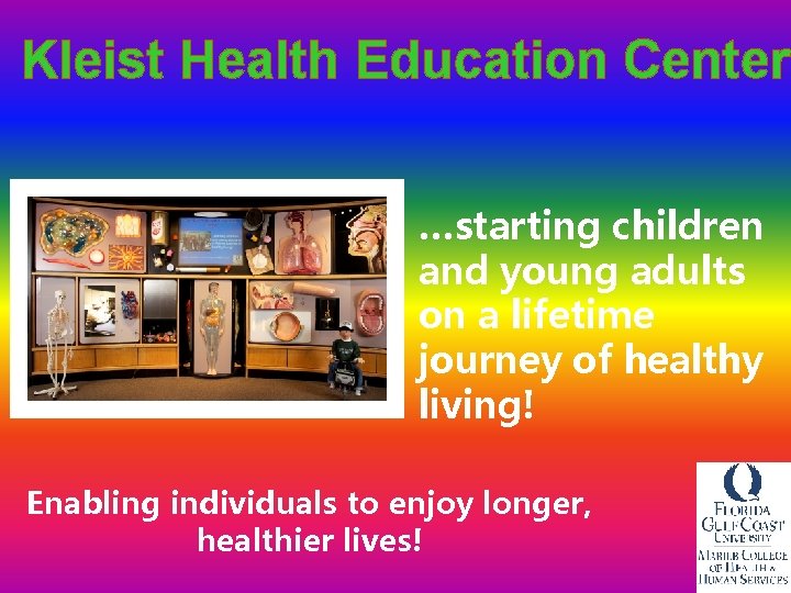 Kleist Health Education Center …starting children and young adults on a lifetime journey of