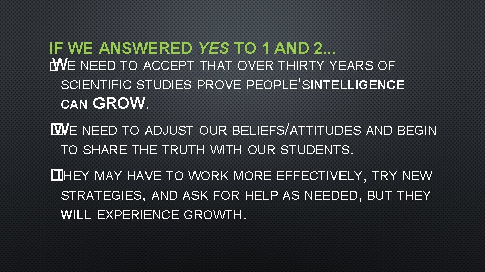 IF WE ANSWERED YES TO 1 AND 2. . . � WE NEED TO