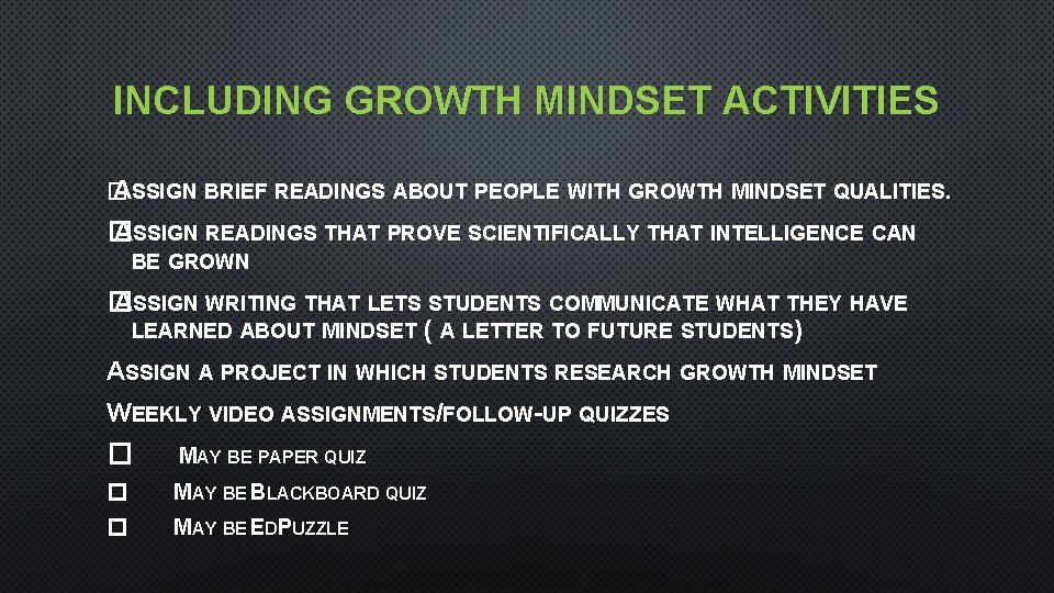 INCLUDING GROWTH MINDSET ACTIVITIES � ASSIGN BRIEF READINGS ABOUT PEOPLE WITH GROWTH MINDSET QUALITIES.