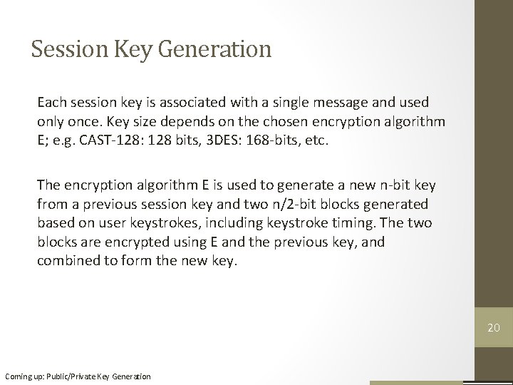 Session Key Generation Each session key is associated with a single message and used