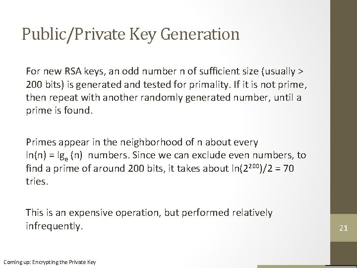 Public/Private Key Generation For new RSA keys, an odd number n of suﬃcient size