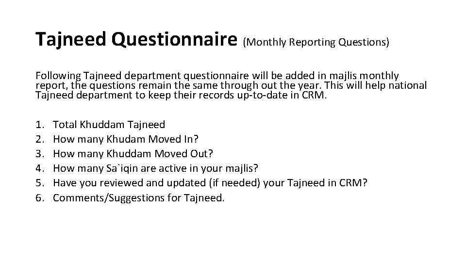 Tajneed Questionnaire (Monthly Reporting Questions) Following Tajneed department questionnaire will be added in majlis