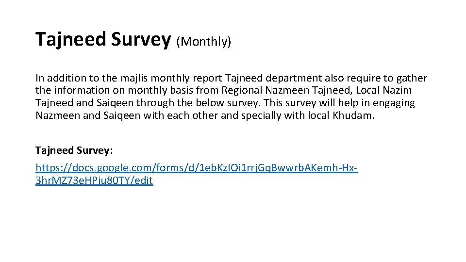 Tajneed Survey (Monthly) In addition to the majlis monthly report Tajneed department also require