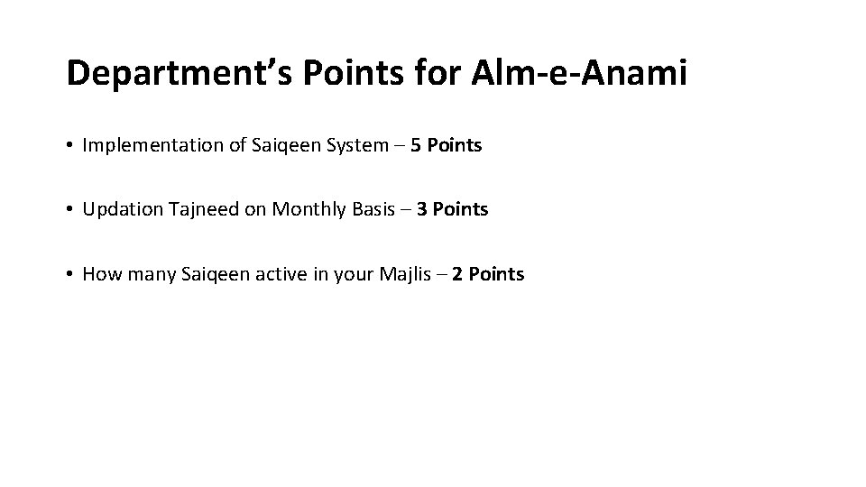 Department’s Points for Alm-e-Anami • Implementation of Saiqeen System – 5 Points • Updation