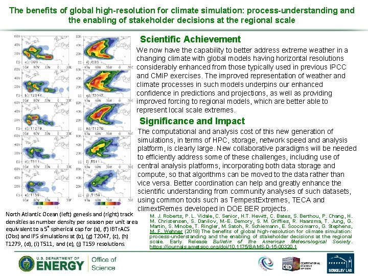 The benefits of global high-resolution for climate simulation: process-understanding and the enabling of stakeholder