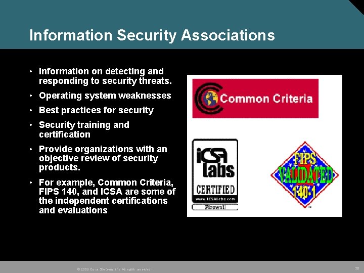 Information Security Associations • Information on detecting and responding to security threats. • Operating