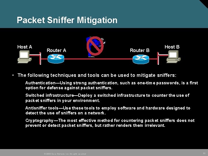 Packet Sniffer Mitigation Host A Router B Host B • The following techniques and