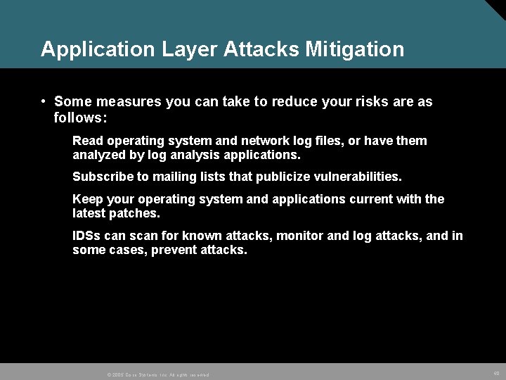 Application Layer Attacks Mitigation • Some measures you can take to reduce your risks