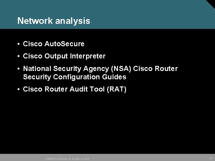 Network analysis • Cisco Auto. Secure • Cisco Output Interpreter • National Security Agency