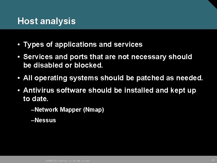 Host analysis • Types of applications and services • Services and ports that are