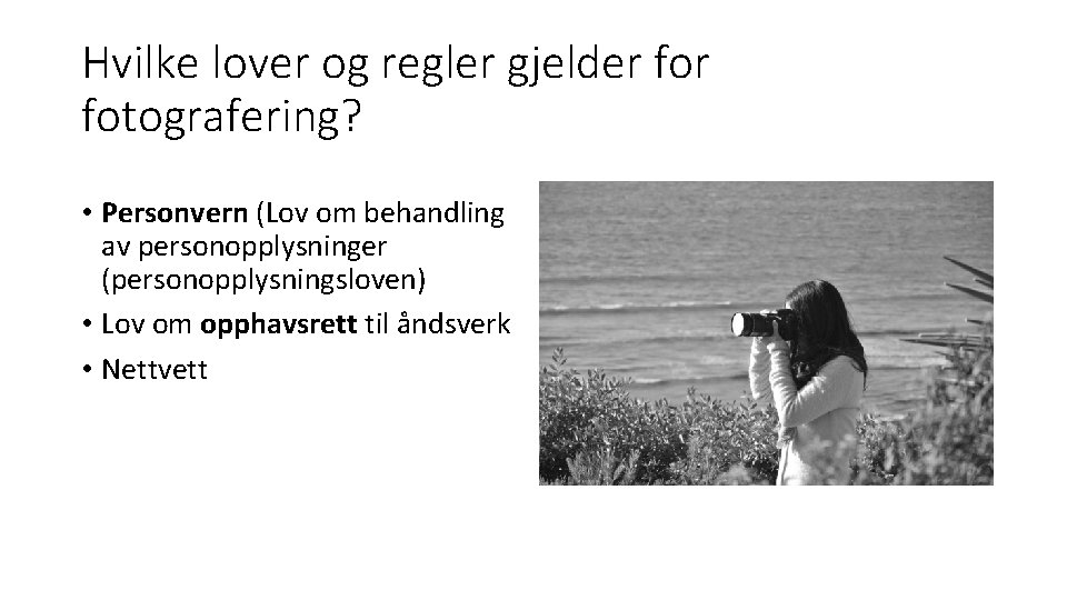 Hvilke lover og regler gjelder fotografering? • Personvern (Lov om behandling av personopplysninger (personopplysningsloven)