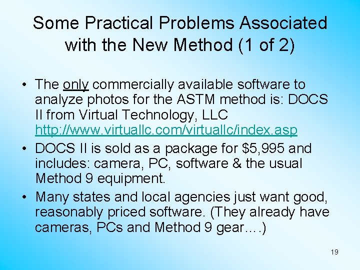 Some Practical Problems Associated with the New Method (1 of 2) • The only