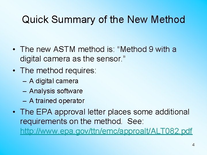Quick Summary of the New Method • The new ASTM method is: “Method 9