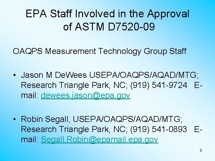 EPA Staff Involved in the Approval of ASTM D 7520 -09 OAQPS Measurement Technology