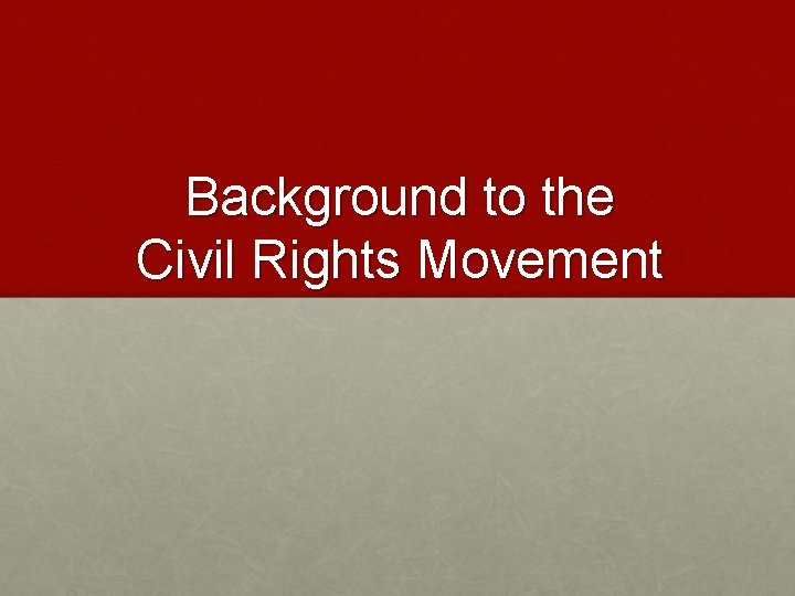 Background to the Civil Rights Movement 