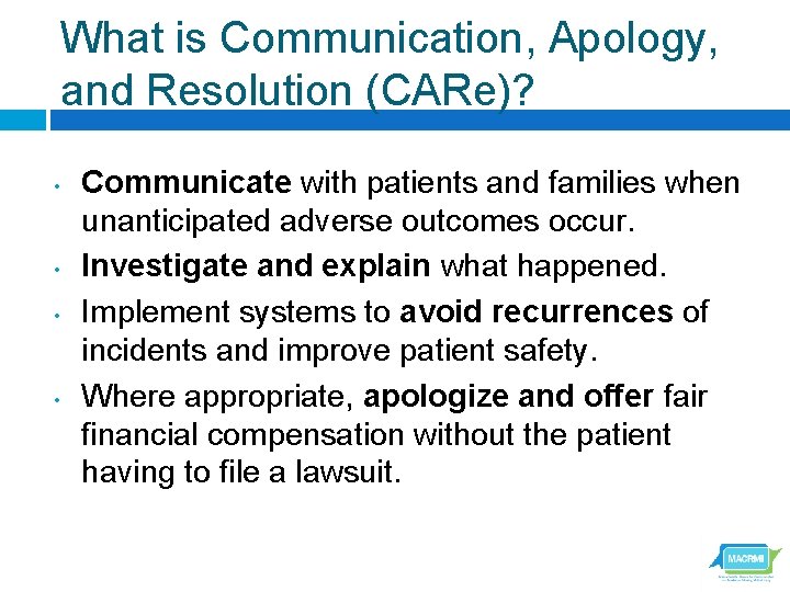 What is Communication, Apology, and Resolution (CARe)? • • Communicate with patients and families