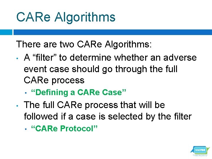 CARe Algorithms There are two CARe Algorithms: • A “filter” to determine whether an