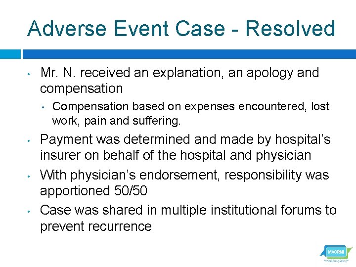 Adverse Event Case - Resolved • Mr. N. received an explanation, an apology and