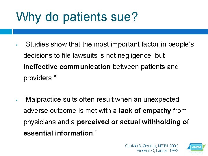 Why do patients sue? • “Studies show that the most important factor in people’s