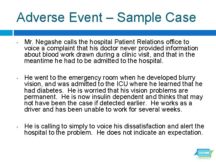 Adverse Event – Sample Case • • • Mr. Negashe calls the hospital Patient