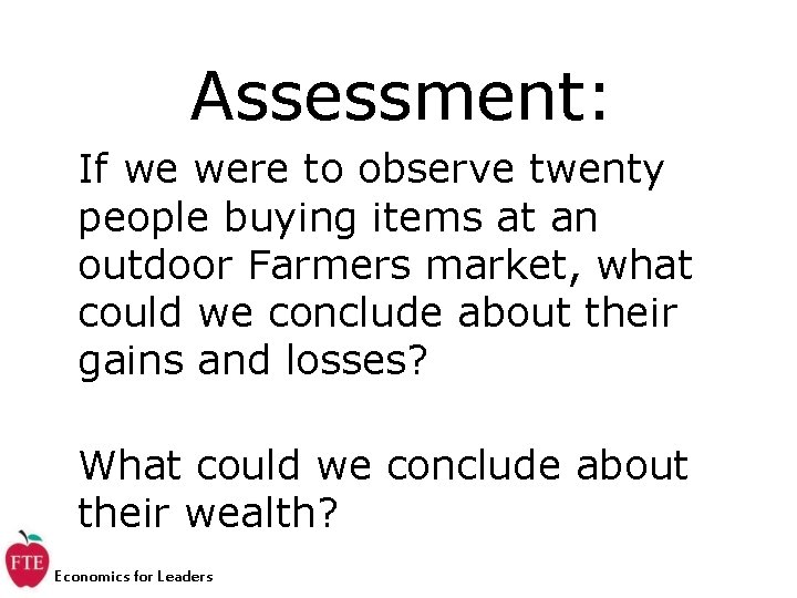 Assessment: If we were to observe twenty people buying items at an outdoor Farmers