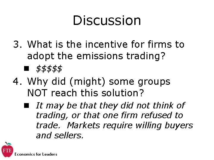 Discussion 3. What is the incentive for firms to adopt the emissions trading? n