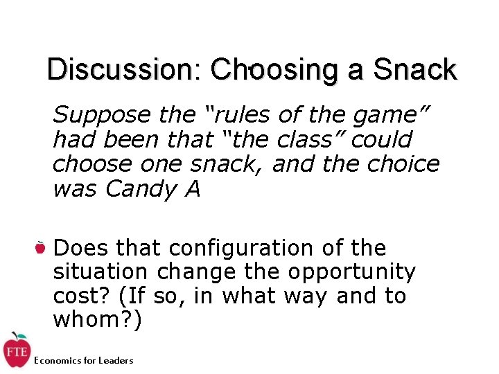 . Discussion: Choosing a Snack Suppose the “rules of the game” had been that