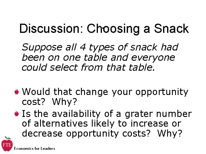 . Discussion: Choosing a Snack Suppose all 4 types of snack had been on