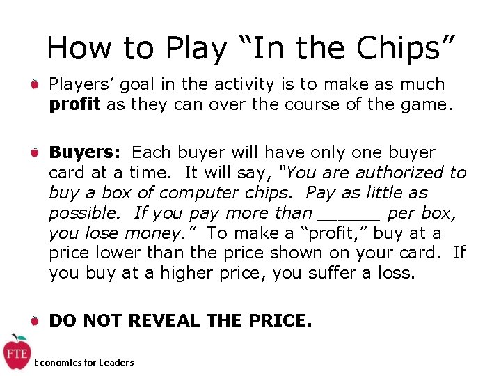 How to Play “In the Chips” Players’ goal in the activity is to make