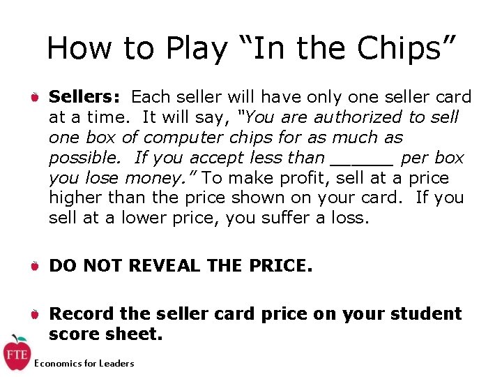 How to Play “In the Chips” Sellers: Each seller will have only one seller