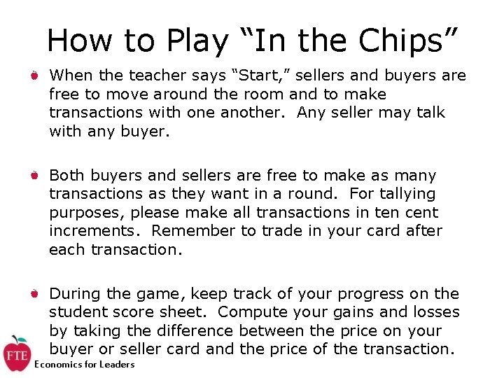 How to Play “In the Chips” When the teacher says “Start, ” sellers and