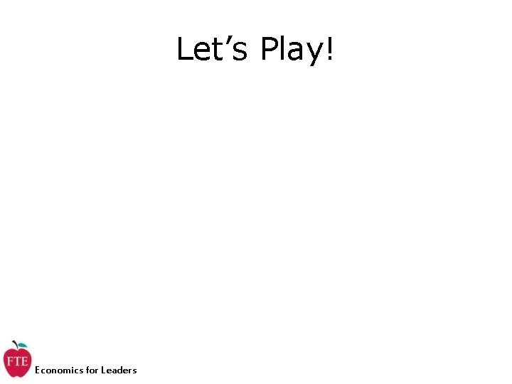 Let’s Play! Economics for Leaders 