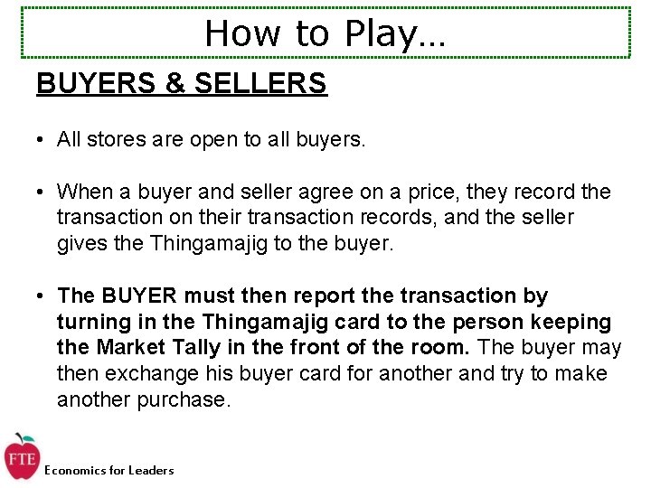 How to Play… BUYERS & SELLERS • All stores are open to all buyers.