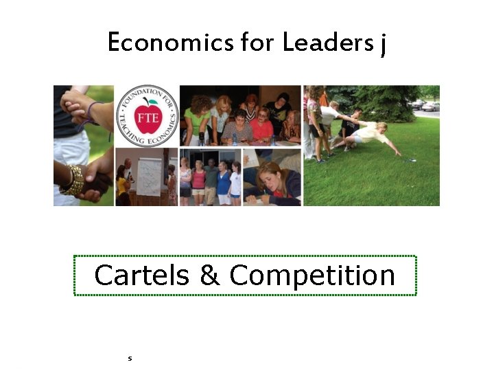 Economics for Leaders j Cartels & Competition Economics for Leaders 