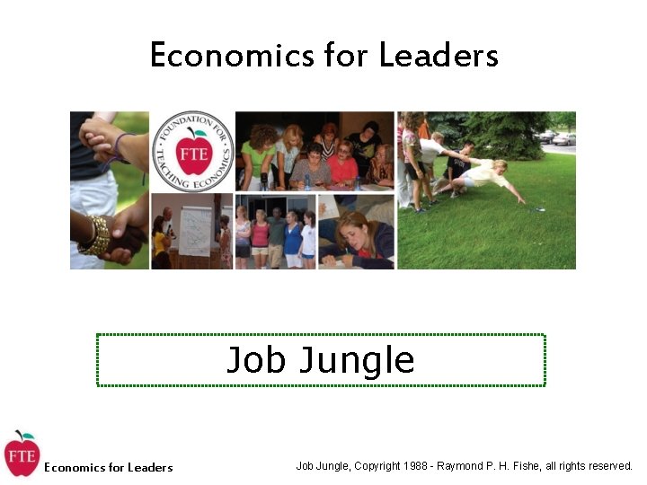 Economics for Leaders Job Jungle, Copyright 1988 - Raymond P. H. Fishe, all rights