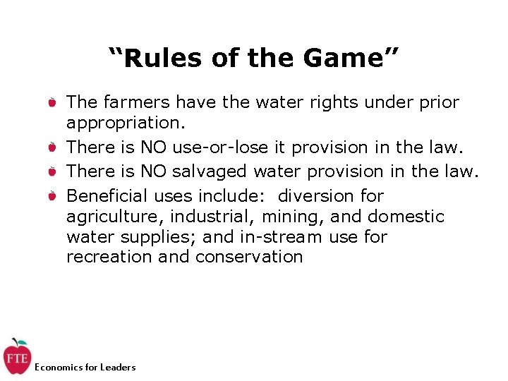 “Rules of the Game” The farmers have the water rights under prior appropriation. There