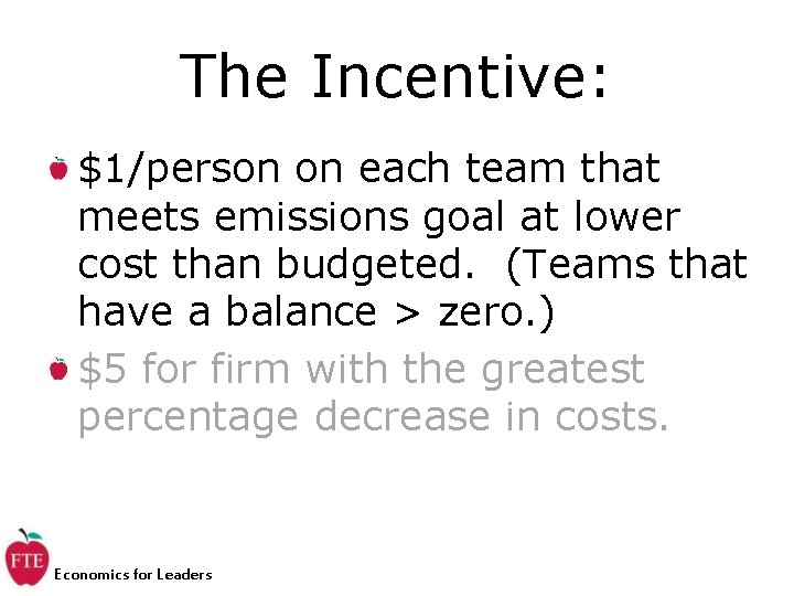The Incentive: $1/person on each team that meets emissions goal at lower cost than