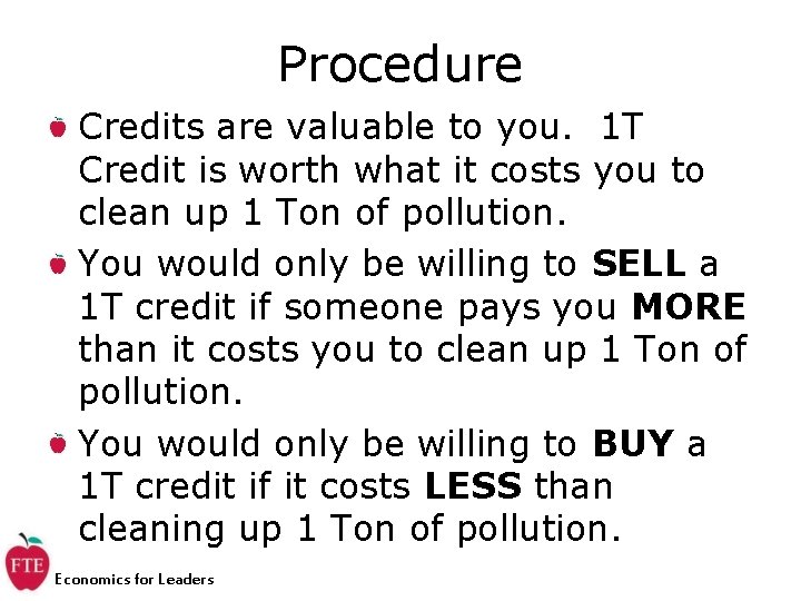 Procedure Credits are valuable to you. 1 T Credit is worth what it costs