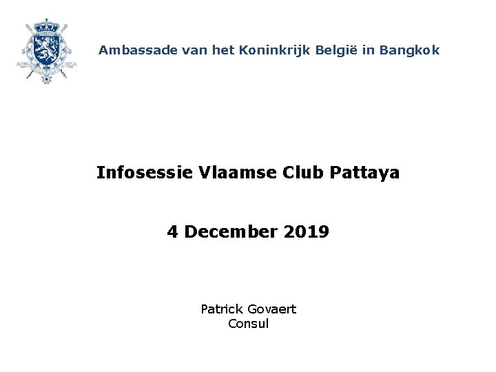 Ambassade van het Koninkrijk België in Bangkok Infosessie Vlaamse Club Pattaya 4 December 2019
