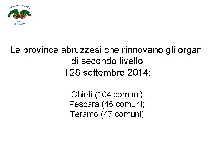 Le province abruzzesi che rinnovano gli organi di secondo livello il 28 settembre 2014: