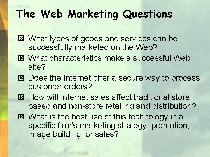 The Web Marketing Questions ý What types of goods and services can be successfully