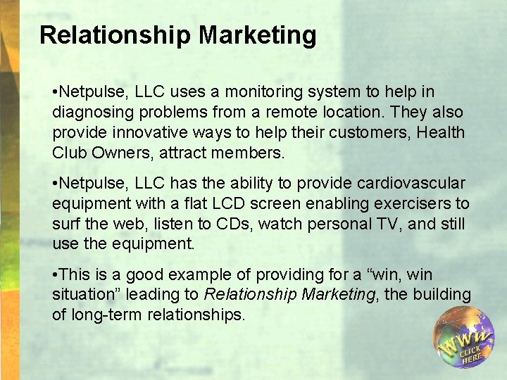 Relationship Marketing • Netpulse, LLC uses a monitoring system to help in diagnosing problems