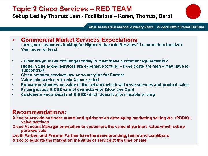 Topic 2 Cisco Services – RED TEAM Set up Led by Thomas Lam -
