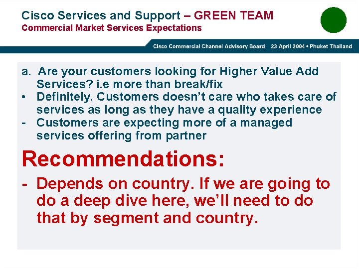 Cisco Services and Support – GREEN TEAM Commercial Market Services Expectations a. Are your