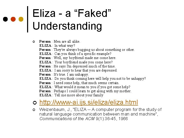 Eliza - a “Faked” Understanding ¢ ¢ ¢ Person : Men are all alike.